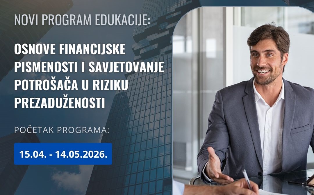 Novi program edukacije: Osnove financijske pismenosti i savjetovanje potrošača u riziku prezaduženosti